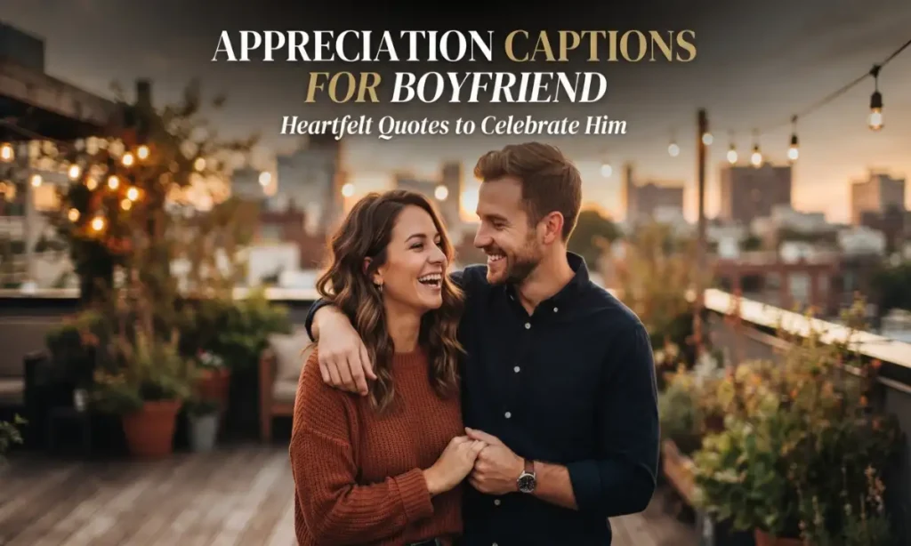 Appreciation Captions for Boyfriend